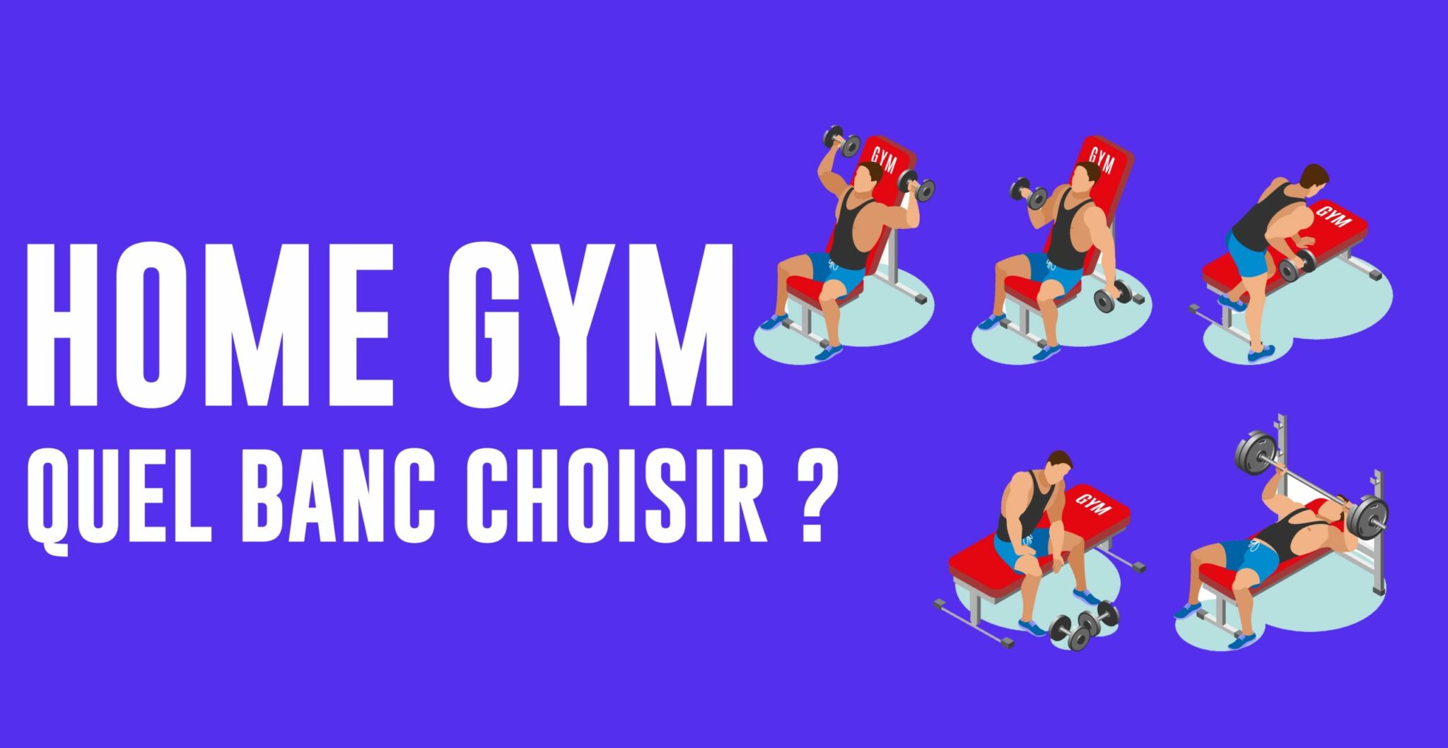 COMMENT CHOISIR SON BANC DE MUSCULATION