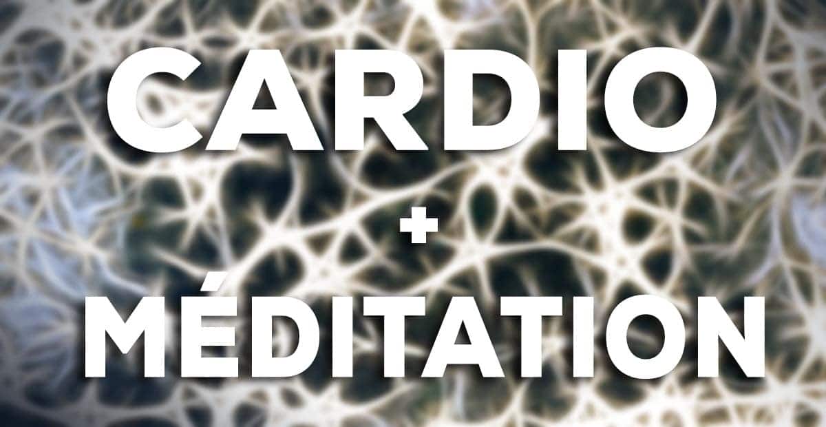 CARDIO ET MÉDITATION