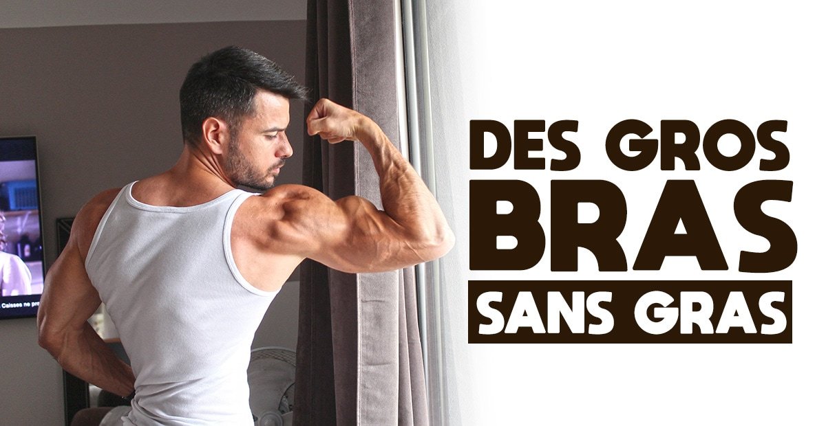 Comment grossir des bras sans sport ? Fitness Vogue Magazine