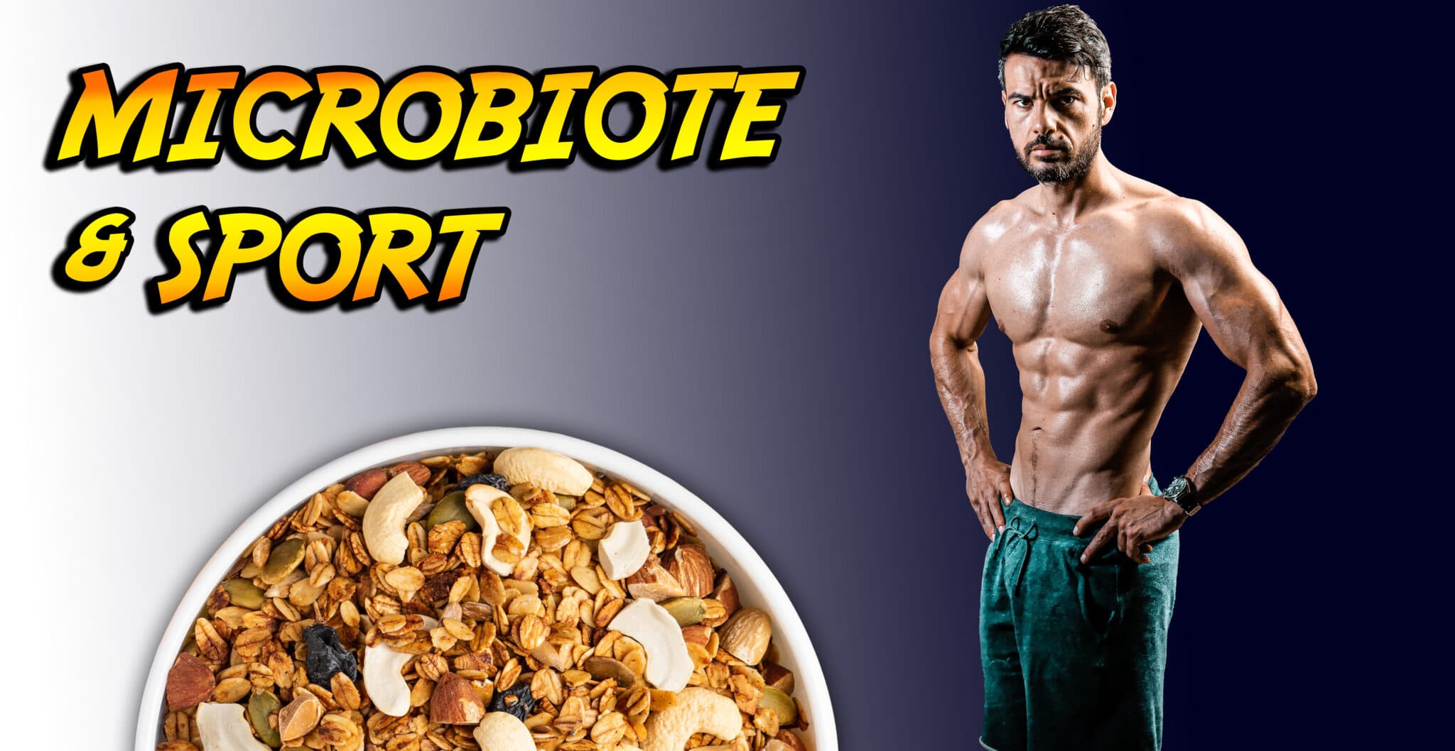 MICROBIOTE ET MUSCULATION