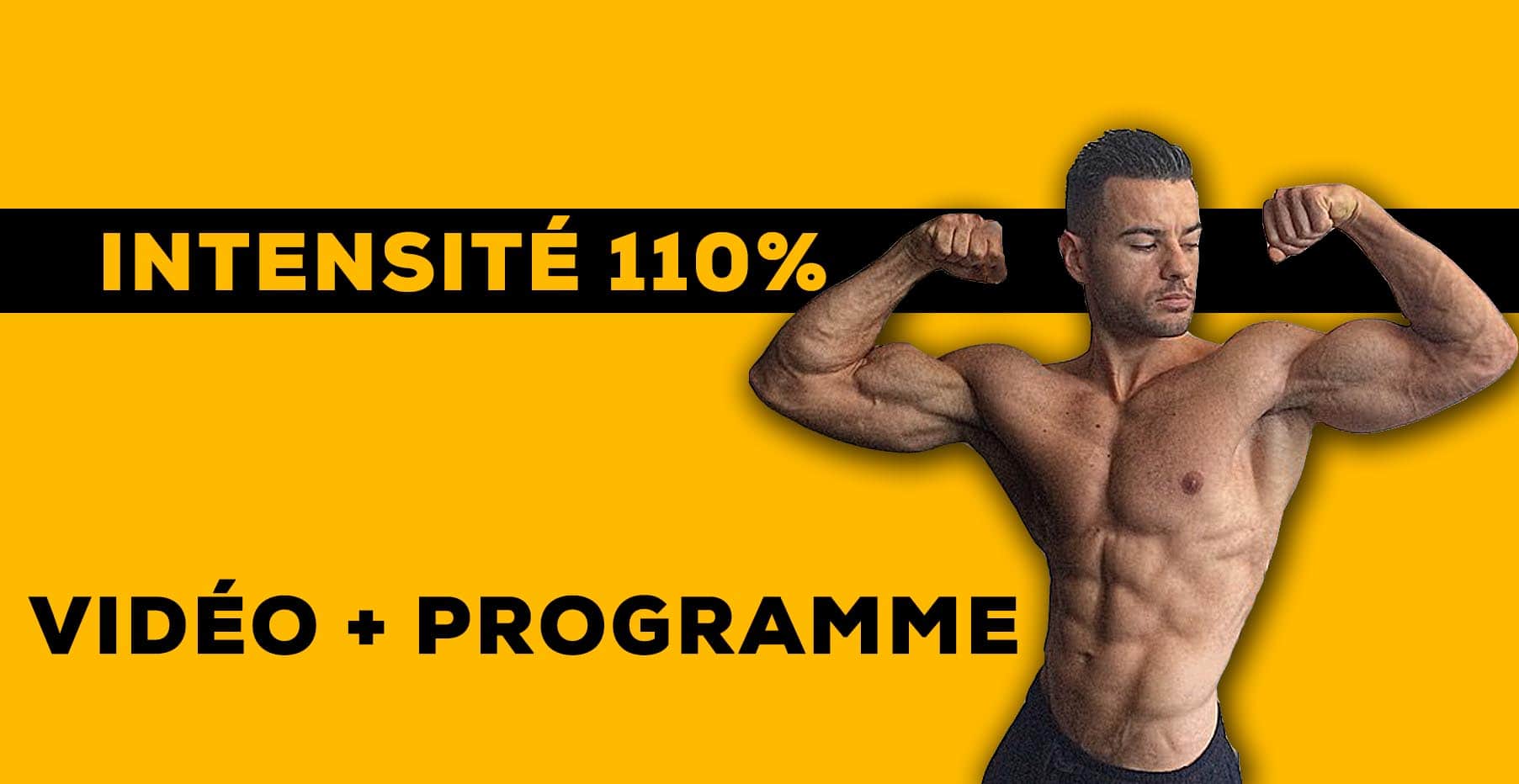 You are currently viewing Programme Intensité 110% : Mes entrainements de musculation très intense