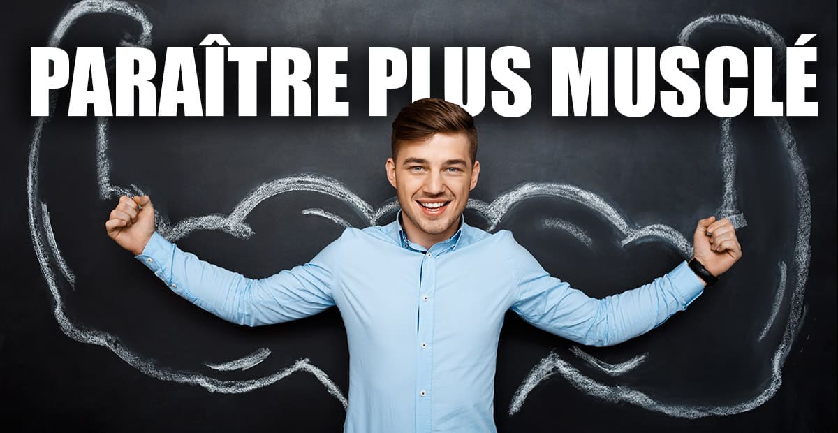 You are currently viewing Comment paraître plus musclé ?