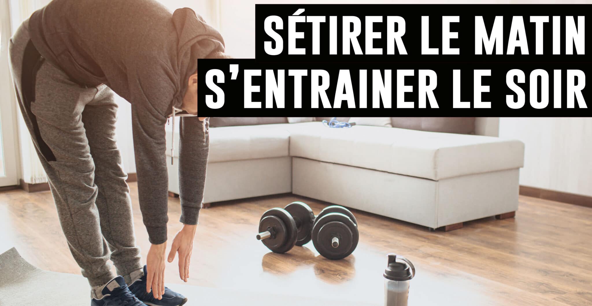 étirement matin musculation