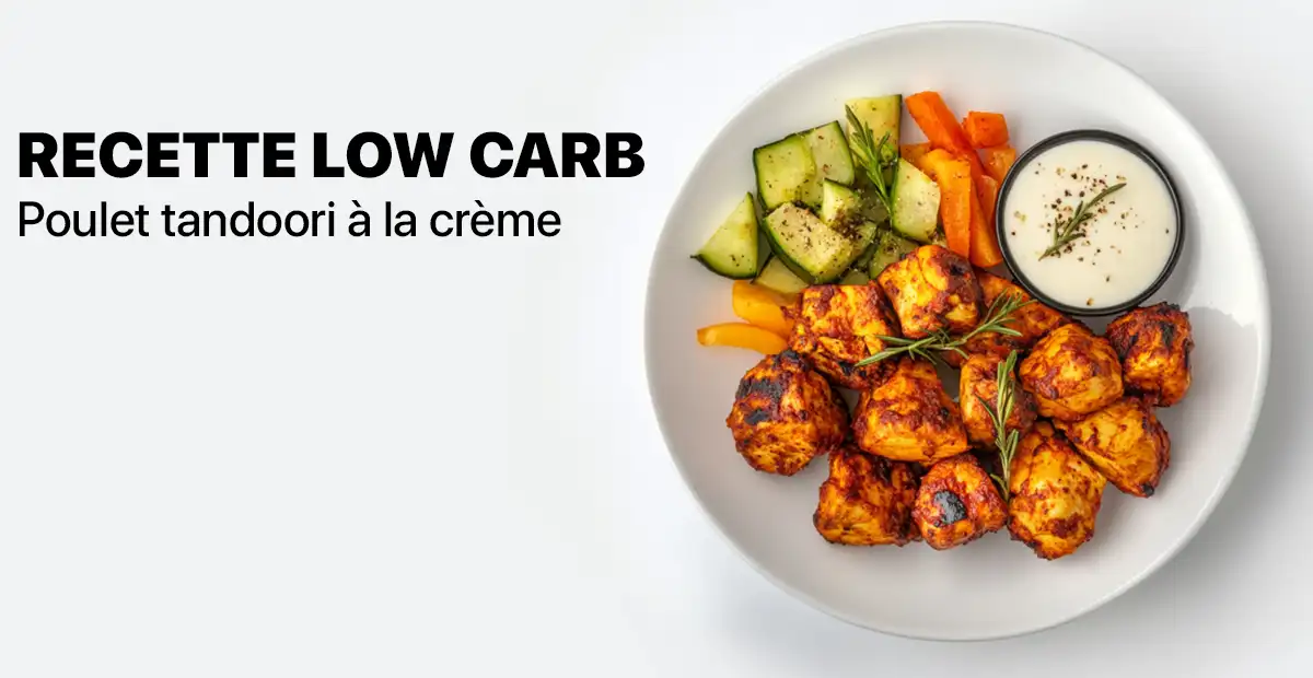 Poulet tandoori low carb avec légumes et sauce blanche, recette fitness hyperprotéinée idéale pour la perte de poids