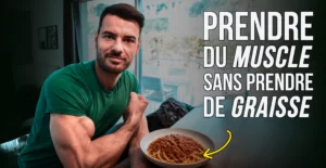 Prendre du muscle sans prendre de graisse avec une alimentation adaptée autour de l’entraînement