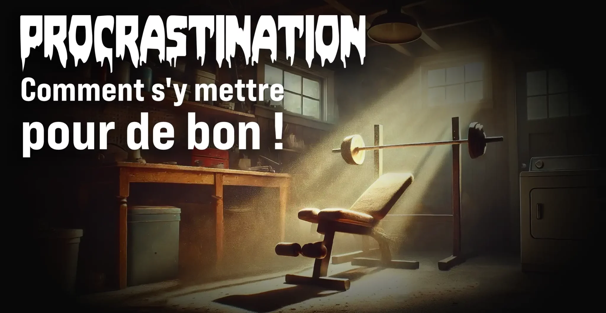 Banc de musculation dans un garage poussiéreux, symbole de la procrastination et de la nécessité d’agir pour en finir