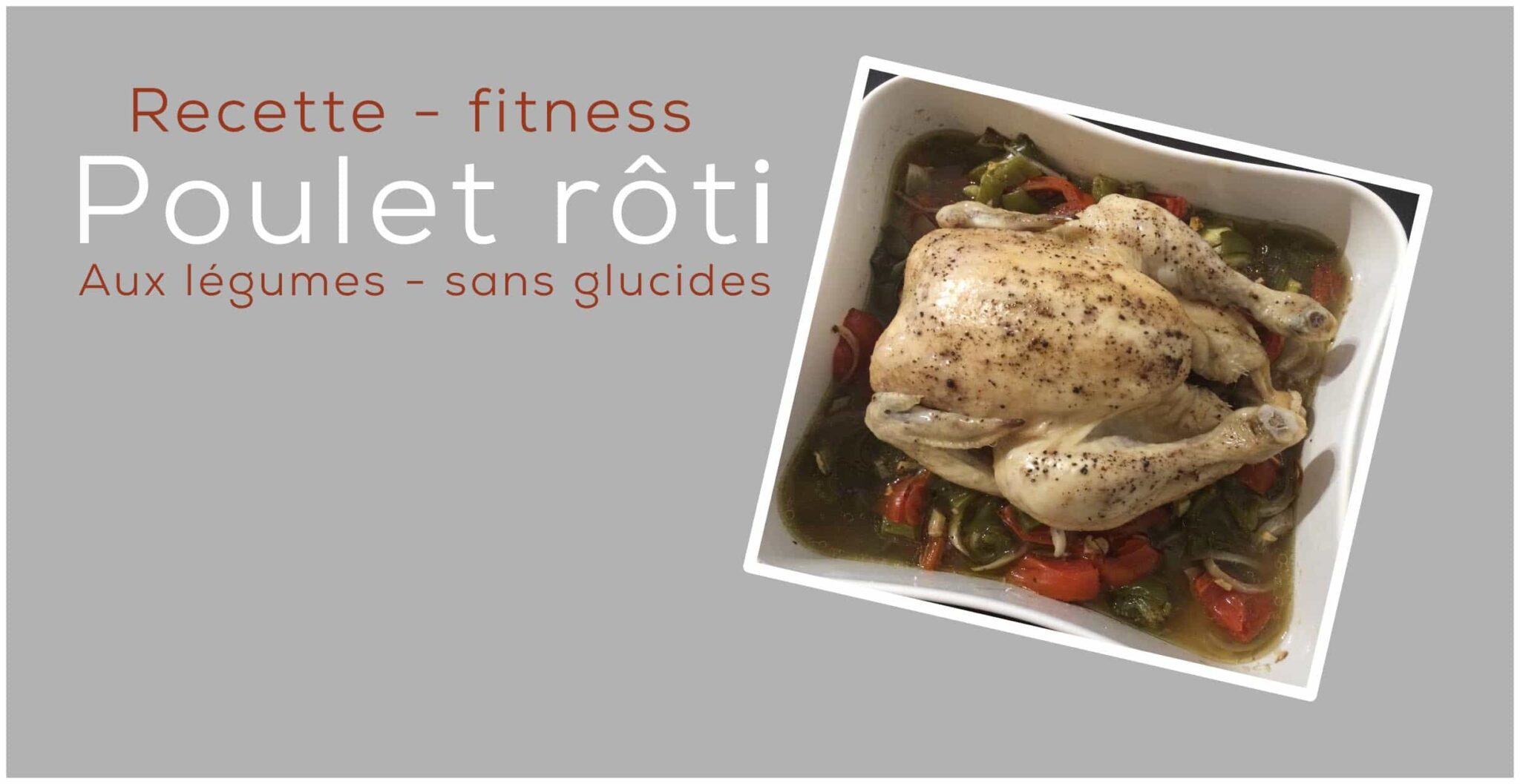 You are currently viewing Recette fitness de poulet rôti aux légumes