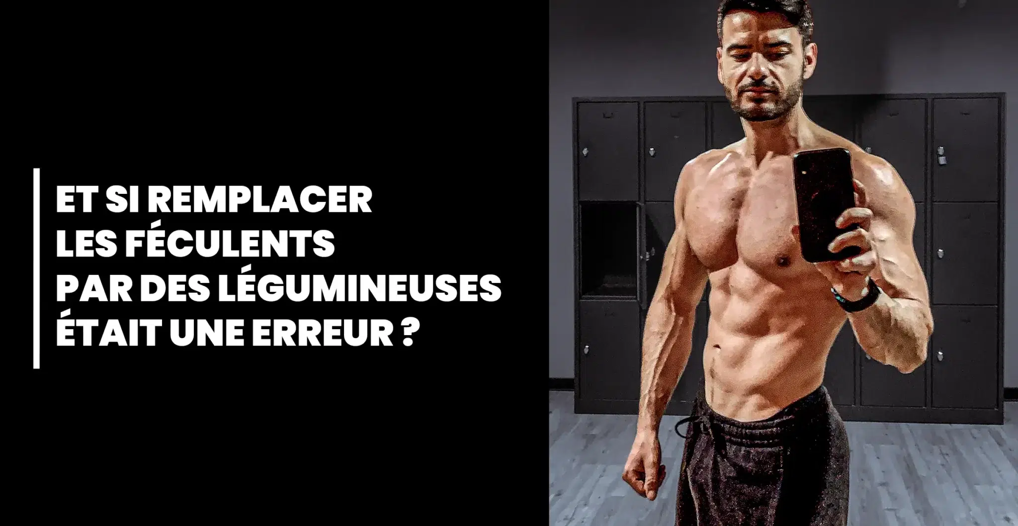 Et si remplacer les féculents par des légumineuses était une erreur ? – Fitnessmith explique pourquoi certaines substitutions freinent la perte de graisse.