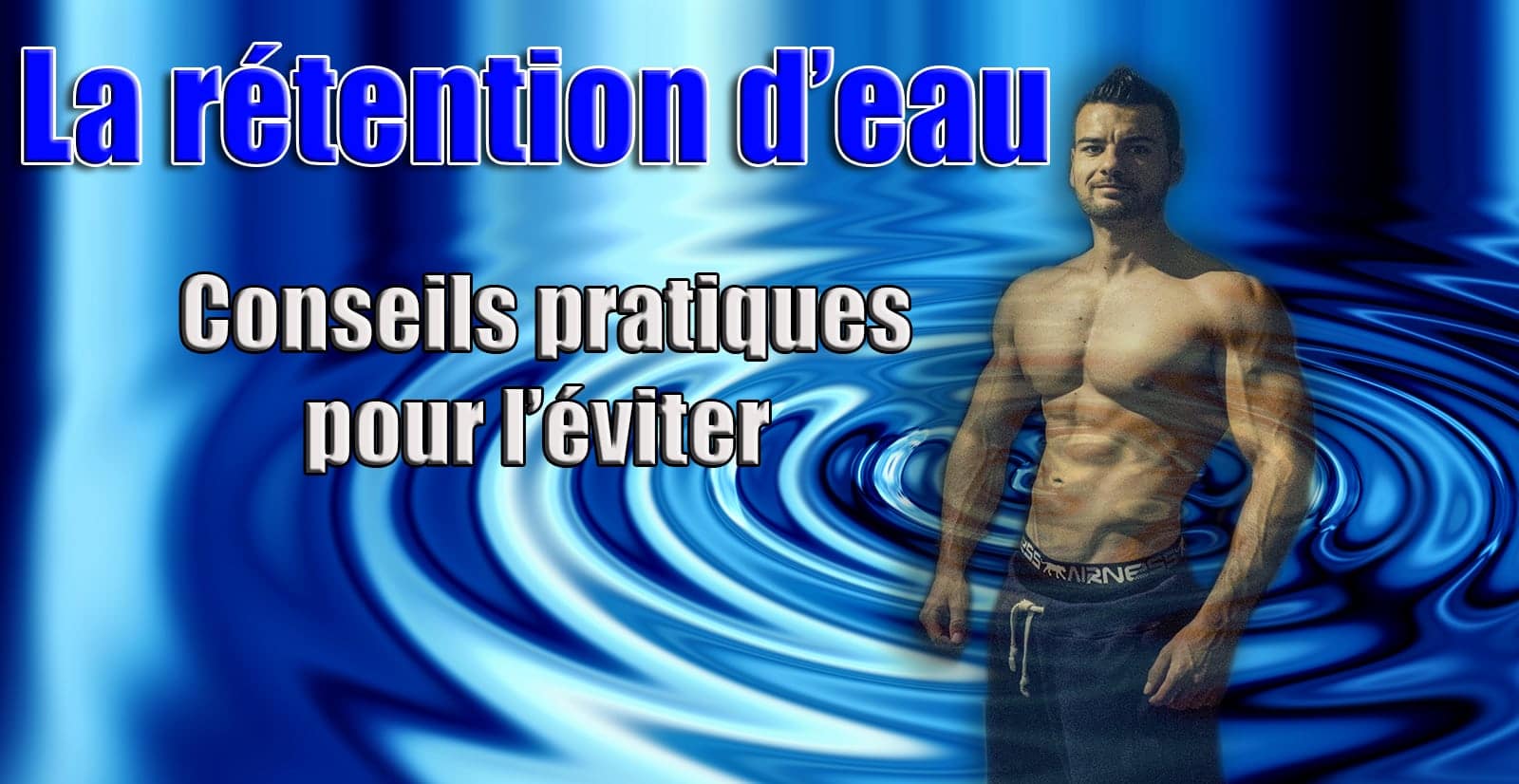 rétention d'eau sur les abdos , que faire ? - Fitnessmith rétention d'eau sur les abdos , que faire ? - Fitnessmith
