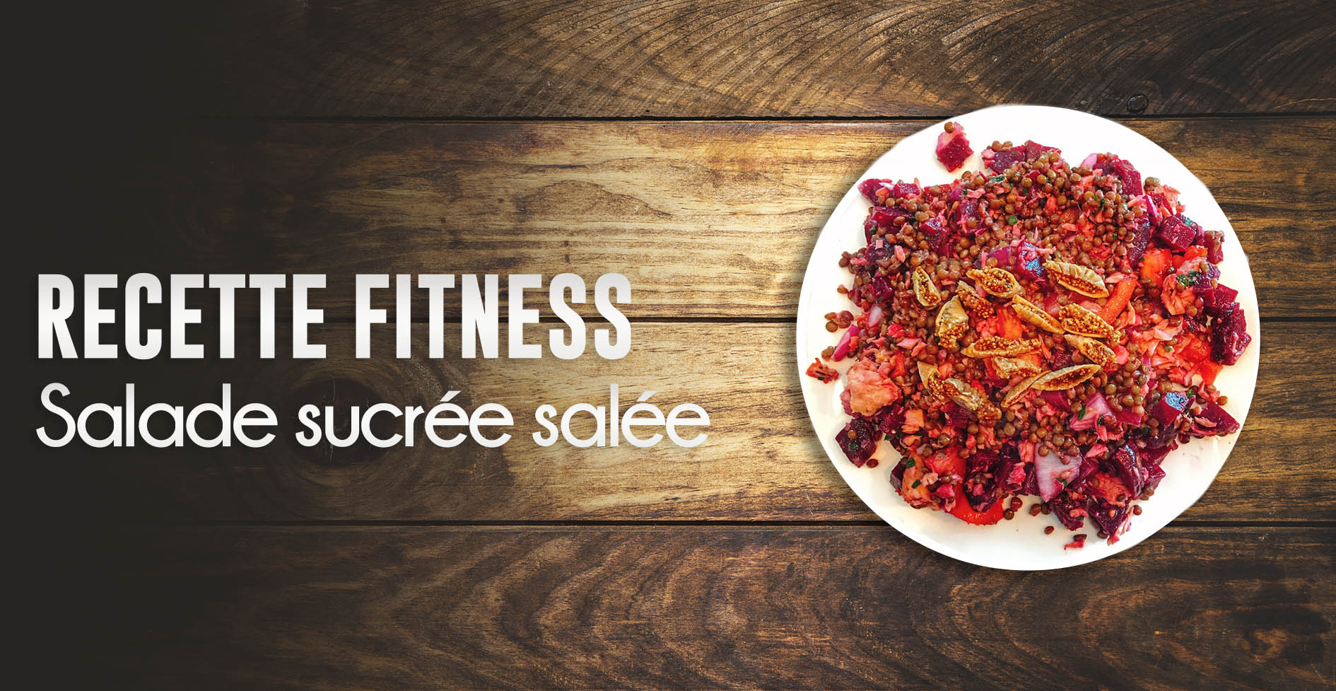 salade fitness sucrée salée