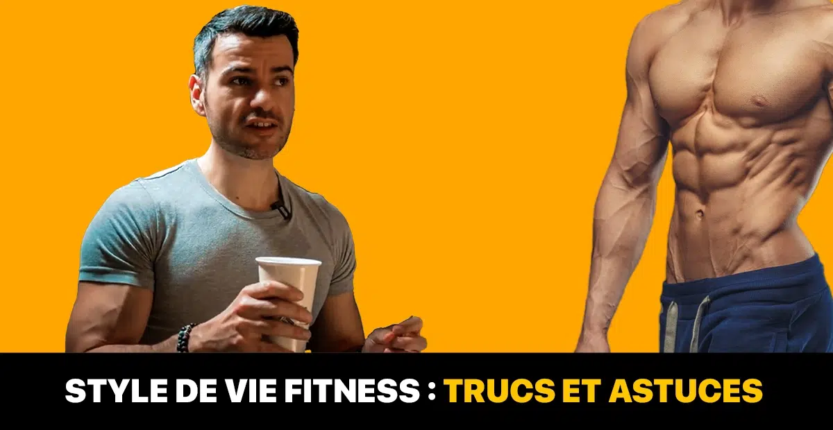 You are currently viewing Style de vie fitness : trucs et astuces