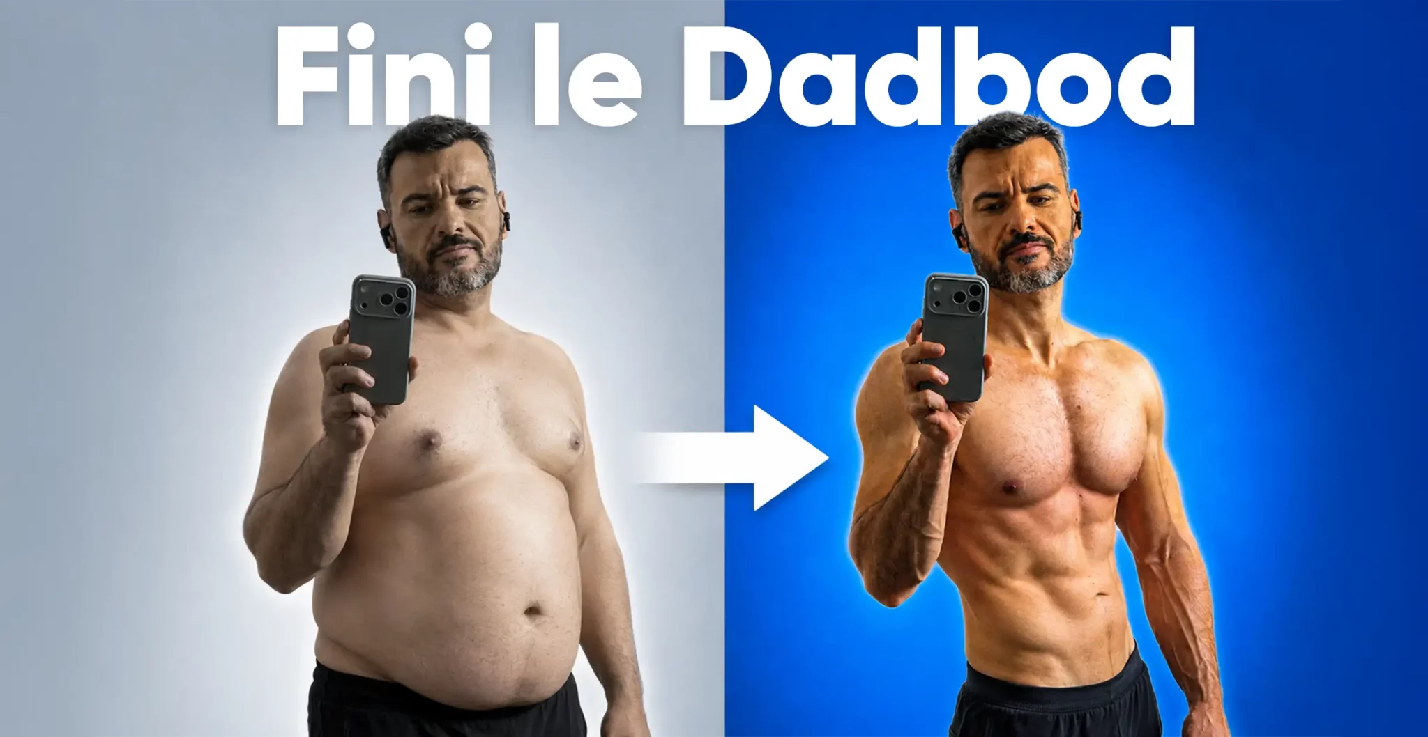 Image de comparaison avant-après de la transformation physique d'un homme. À gauche, un homme d'âge moyen avec un ventre de papa (dadbod). À droite, le même homme avec un corps d'athlète musclé, des abdos ciselés et des pectoraux définis. Texte sur l'image : 'Fini le Dadbod'.